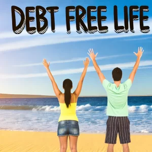 a picture of two people raising their arms in celebration on a beach with the words debt free life at the top, representing the personal development course/ wealth course what lies in your debt